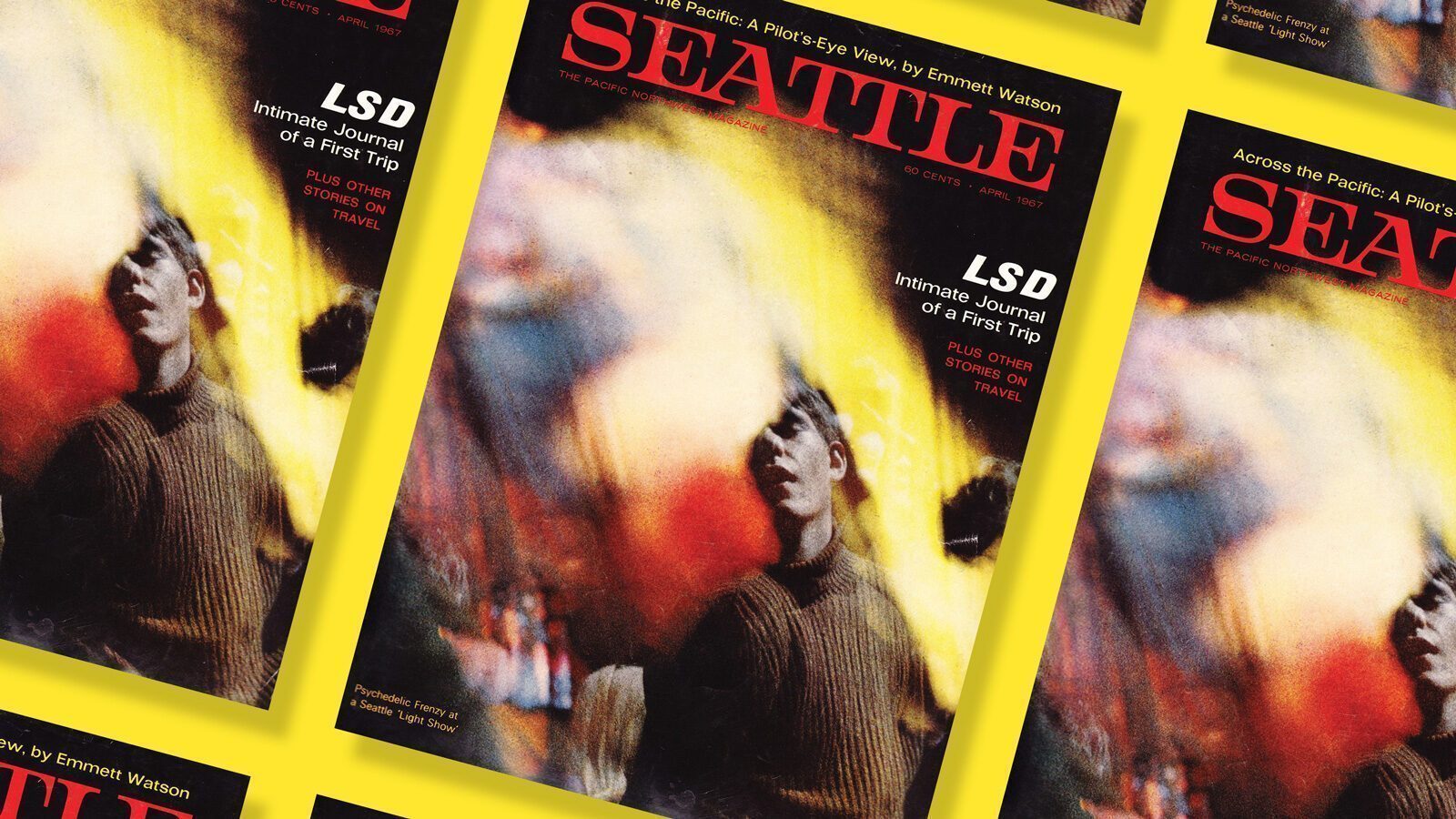 Multiple copies of a vintage "Seattle" magazine cover featuring a blurred, colorful image of a person and the headline "LSD: Intimate Journal of a First Trip" capture a psychedelic trip through time—like flipping through the back page of history.